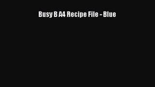 [PDF Download] Busy B A4 Recipe File - Blue [PDF] Full Ebook