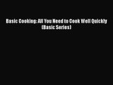 [PDF Download] Basic Cooking: All You Need to Cook Well Quickly (Basic Series) [Download] Full