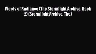 (PDF Download) Words of Radiance (The Stormlight Archive Book 2) (Stormlight Archive The) Read