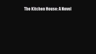 (PDF Download) The Kitchen House: A Novel PDF