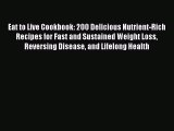 [PDF Download] Eat to Live Cookbook: 200 Delicious Nutrient-Rich Recipes for Fast and Sustained