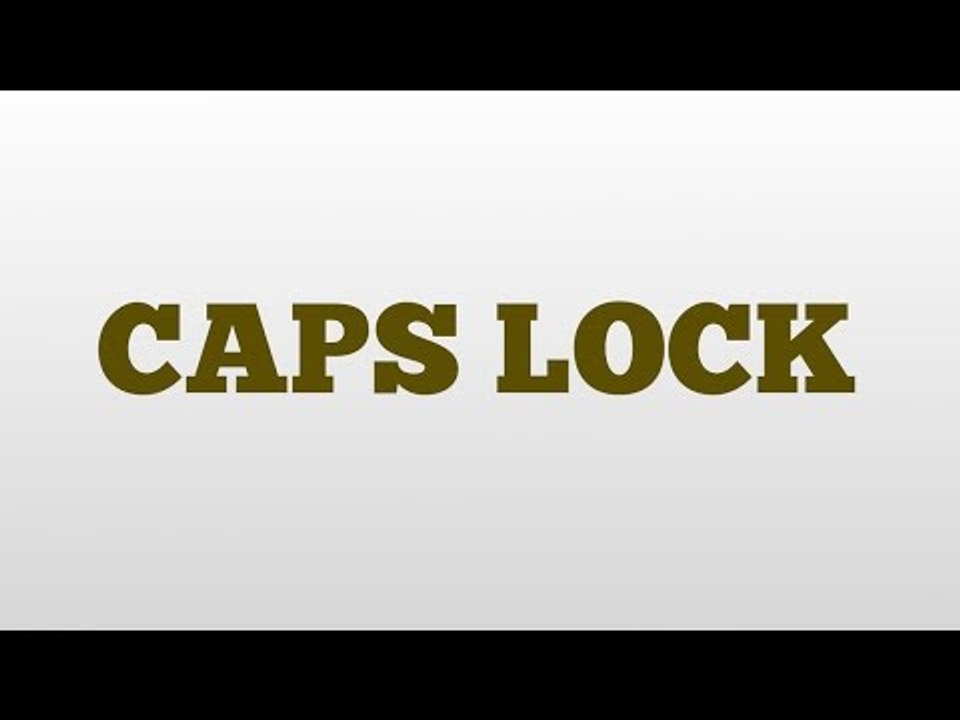 CAPS LOCK meaning and pronunciation video Dailymotion