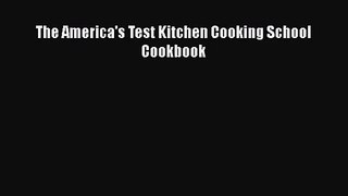 [PDF Download] The America's Test Kitchen Cooking School Cookbook [PDF] Full Ebook