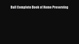 [PDF Download] Ball Complete Book of Home Preserving [PDF] Full Ebook