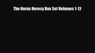 [PDF Download] The Horus Heresy Box Set Volumes 1-12 [PDF] Full Ebook