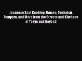 [PDF Download] Japanese Soul Cooking: Ramen Tonkatsu Tempura and More from the Streets and