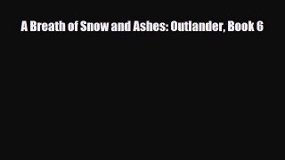 [PDF Download] A Breath of Snow and Ashes: Outlander Book 6 [Download] Online