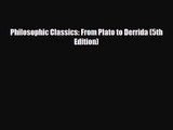 [PDF Download] Philosophic Classics: From Plato to Derrida (5th Edition) [PDF] Full Ebook