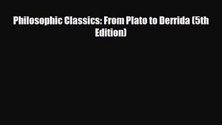 [PDF Download] Philosophic Classics: From Plato to Derrida (5th Edition) [PDF] Full Ebook