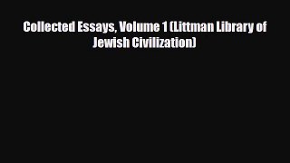 [PDF Download] Collected Essays Volume 1 (Littman Library of Jewish Civilization) [Download]