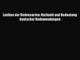 [PDF Download] Lexikon der Redensarten: Herkunft und Bedeutung deutscher Redewendungen [Read]