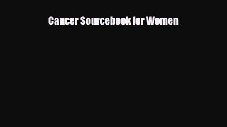 [PDF Download] Cancer Sourcebook for Women [Download] Online