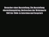 [PDF Download] Besucher einer Ausstellung. Die Ausstellung »Vernichtungskrieg. Verbrechen der