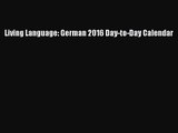[PDF Download] Living Language: German 2016 Day-to-Day Calendar [PDF] Online