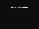 Read Viva La Cucina Italiana PDF Online