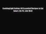 Read CookingLight Italian: 60 Essential Recipes to Eat Smart Be Fit Live Well PDF Free