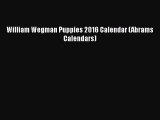 [PDF Download] William Wegman Puppies 2016 Calendar (Abrams Calendars) [PDF] Full Ebook