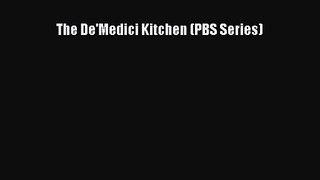 Download The De'Medici Kitchen (PBS Series) Ebook Free
