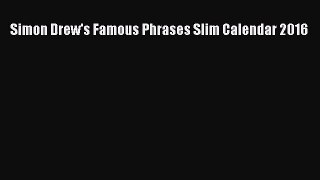 [PDF Download] Simon Drew's Famous Phrases Slim Calendar 2016 [Download] Full Ebook