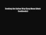 Read Cooking the Italian Way (Easy Menu Ethnic Cookbooks) PDF Online