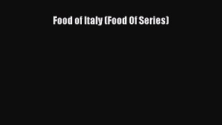 Read Food of Italy (Food Of Series) Ebook Free