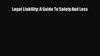 [PDF Download] Legal Liability: A Guide To Safety And Loss [PDF] Full Ebook