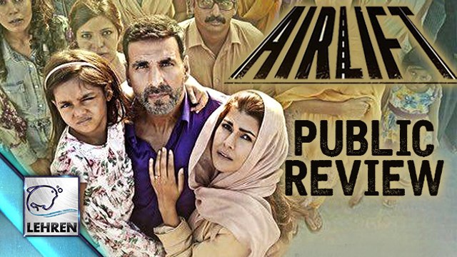 'Airlift' PUBLIC REVIEW | Akshay Kumar, Nimrat Kaur