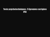 [PDF Télécharger] Tests psychotechniques : 5 Epreuves corrigées IFSI [Télécharger] Complet