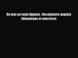 [PDF Télécharger] Du mot au texte Anglais : Vocabulaire anglais thématique et exercices [Télécharger]