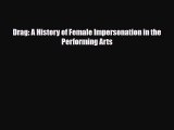 [PDF Download] Drag: A History of Female Impersonation in the Performing Arts [Read] Online