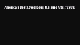 [PDF Download] America's Best Loved Dogs  (Leisure Arts #3203) [Read] Online