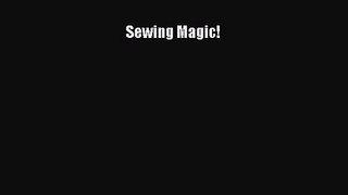 [PDF Download] Sewing Magic! [Read] Full Ebook