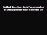 [PDF Download] Hard Luck Blues: Roots Music Photographs from the Great Depression (Music in