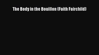 Read The Body in the Bouillon (Faith Fairchild) Ebook Online