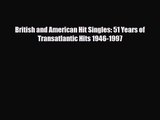 [PDF Download] British and American Hit Singles: 51 Years of Transatlantic Hits 1946-1997 [PDF]