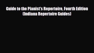 [PDF Download] Guide to the Pianist's Repertoire Fourth Edition (Indiana Repertoire Guides)