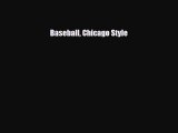 [PDF Download] Baseball Chicago Style [Download] Full Ebook