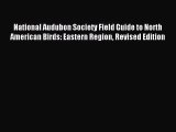 [PDF Download] National Audubon Society Field Guide to North American Birds: Eastern Region