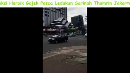 AKSI HEROIK PENGENDARA GOJEK PASCA LEDAKAN SARINAH THAMRIN - YouTube