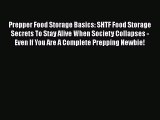 [PDF Download] Prepper Food Storage Basics: SHTF Food Storage Secrets To Stay Alive When Society