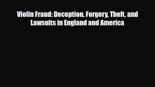 [PDF Download] Violin Fraud: Deception Forgery Theft and Lawsuits in England and America [Download]