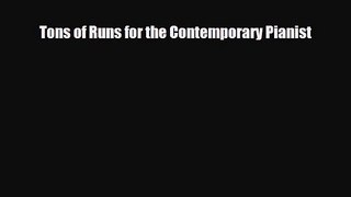 [PDF Download] Tons of Runs for the Contemporary Pianist [Read] Full Ebook