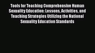 [PDF Download] Tools for Teaching Comprehensive Human Sexuality Education: Lessons Activities