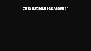 [PDF Download] 2015 National Fee Analyzer [Read] Full Ebook