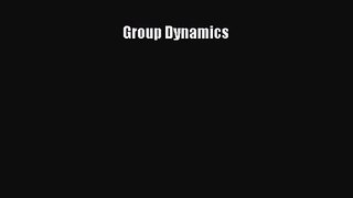 [PDF Download] Group Dynamics [PDF] Online