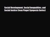 [PDF Download] Social Development Social Inequalities and Social Justice (Jean Piaget Symposia