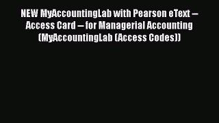 [PDF Download] NEW MyAccountingLab with Pearson eText -- Access Card -- for Managerial Accounting