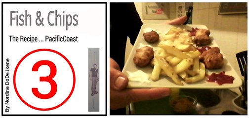Fish&Chips ...TheRecipe ...PacificCoast ...IAm...IDo...DoDe