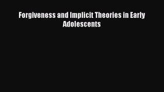 [PDF Download] Forgiveness and Implicit Theories in Early Adolescents [PDF] Full Ebook