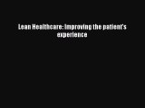 [PDF Download] Lean Healthcare: Improving the patient's experience [Download] Full Ebook